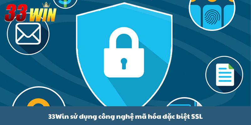 33Win sử dụng công nghệ mã hóa đặc biệt SSL