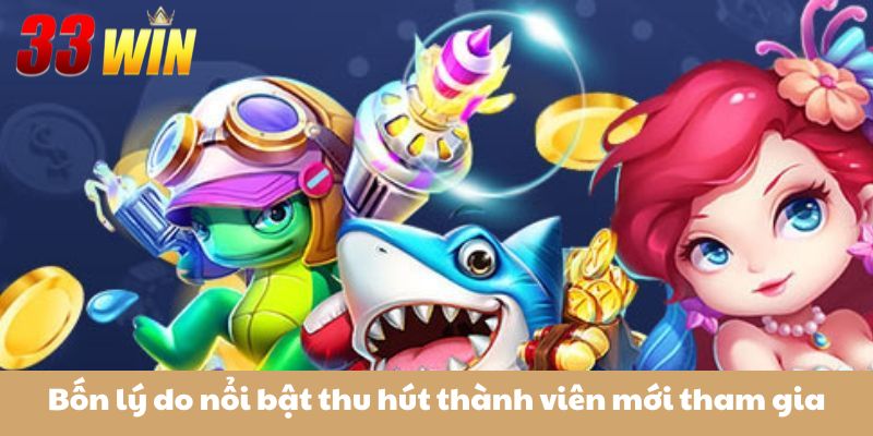 Bốn lý do nổi bật thu hút thành viên mới tham gia