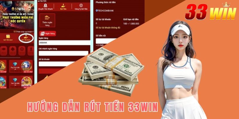 Rút tiền 33win 1 Cụ thể hướng dẫn về cách rút tiền 33win