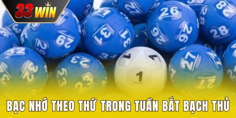 Dự đoán bạch thủ bằng bạc nhớ theo thứ