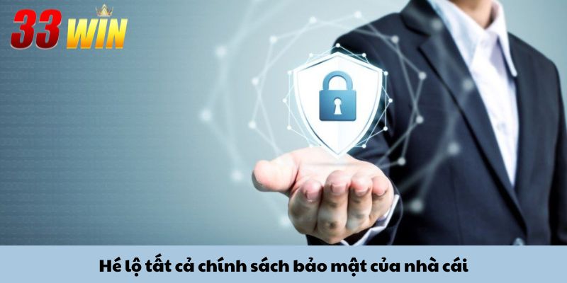 Hé lộ tất cả chính sách bảo mật của nhà cái