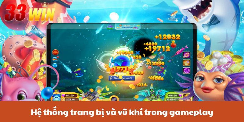 Hệ thống trang bị và vũ khí trong gameplay