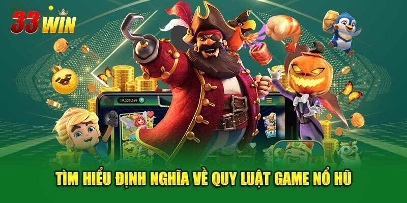 Khái niệm chung về quy tắc nổ hũ