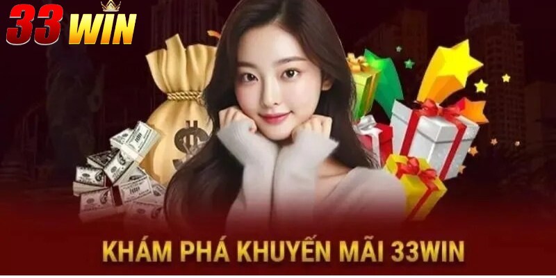 Khám phá những lưu ý khi tham gia khuyến mãi 33win