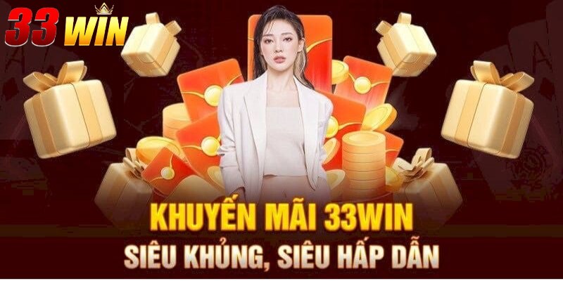Khuyến mãi 33win cho lần đầu nạp tiền