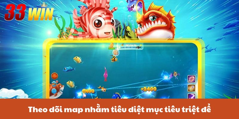 Theo dõi map nhằm tiêu diệt mục tiêu triệt để