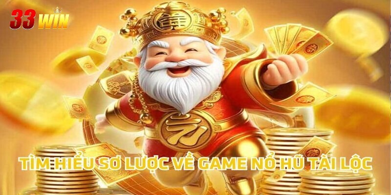 Tìm hiểu sơ lược về game nổ hũ tài lộc