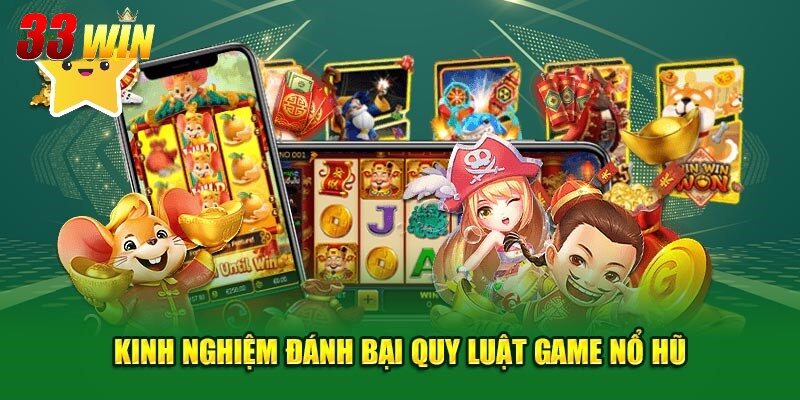 Tổng hợp mẹo đánh bại quy tắc nổ hũ