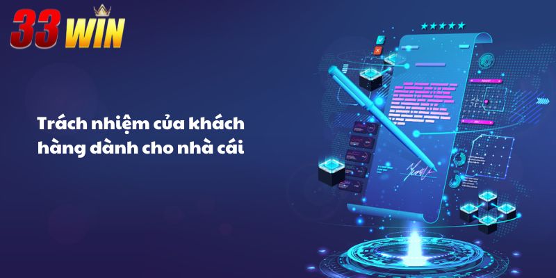 Trách nhiệm của khách hàng dành cho nhà cái