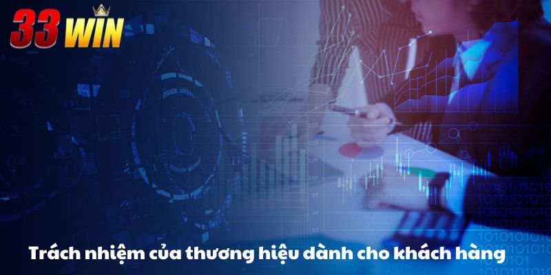 Trách nhiệm của thương hiệu dành cho khách hàng